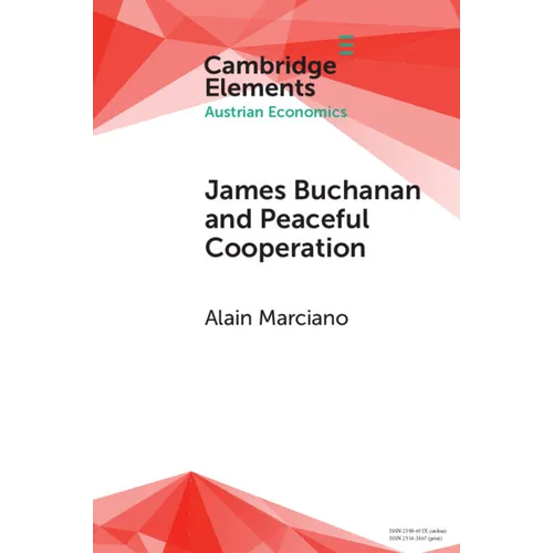James Buchanan and Peaceful Cooperation: From Public Finance to a Theory of Collective Action - Paperback
