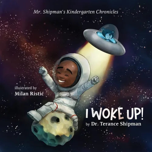 Mr. Shipman&amp;#39;s Kindergarten Chronicles I Woke UP - Paperback