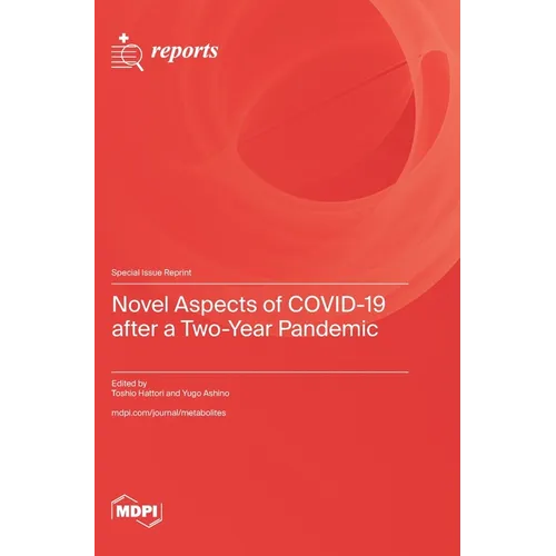 Novel Aspects of COVID-19 after a Two-Year Pandemic - Hardcover