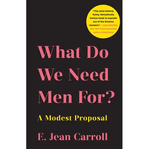 What Do We Need Men For?: A Modest Proposal - Paperback
