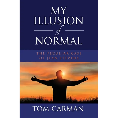 My Illusion of Normal: The Peculiar Case of Jean Stevens - Paperback