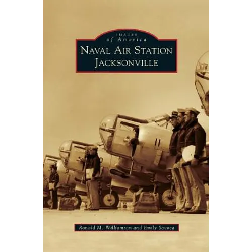 Naval Air Station Jacksonville - Hardcover