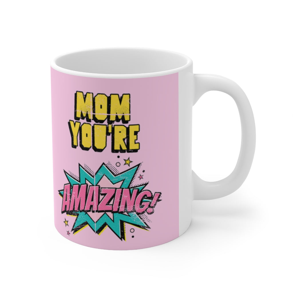 Mom You&amp;#39;re Amazing Comic Theme Mug 11oz