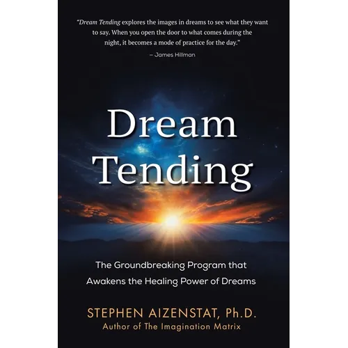 Dream Tending: The Groundbreaking Program that Awakens the Healing Power of Dreams - Paperback