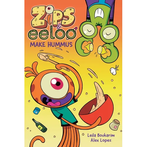 Zips and Eeloo Make Hummus: Volume 1 - Hardcover