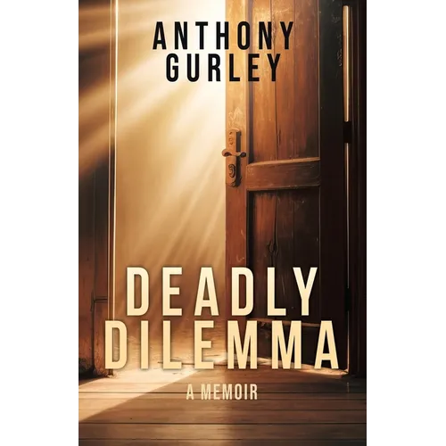 Deadly Dilemma: A Memoir - Paperback