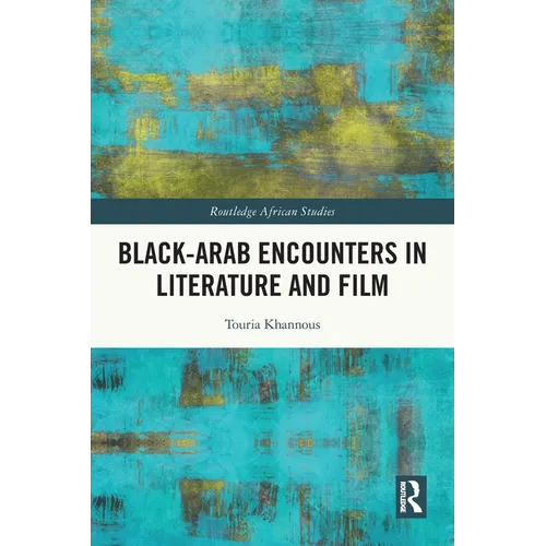 Black-Arab Encounters in Literature and Film - Paperback
