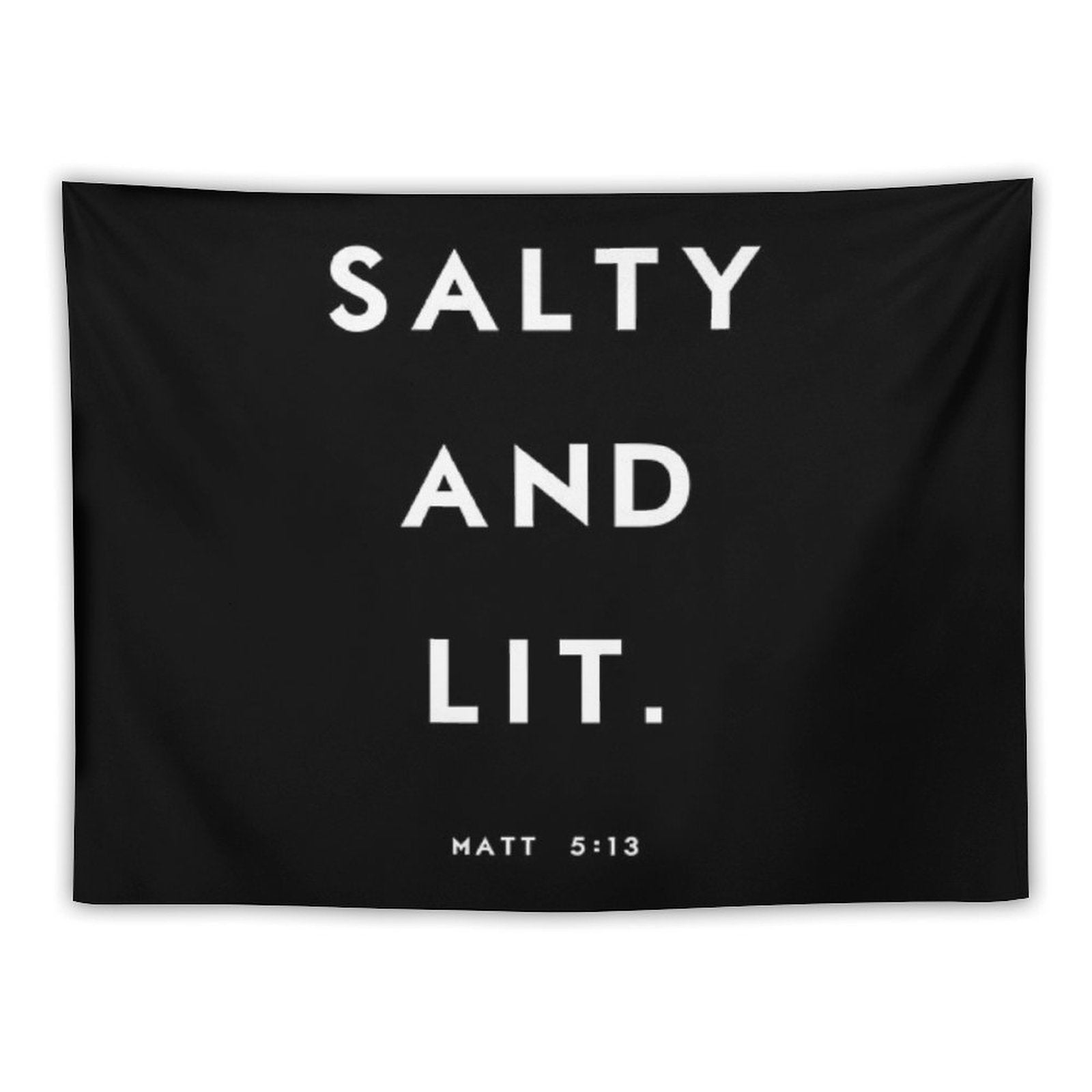 Salty And Lit Tapestry