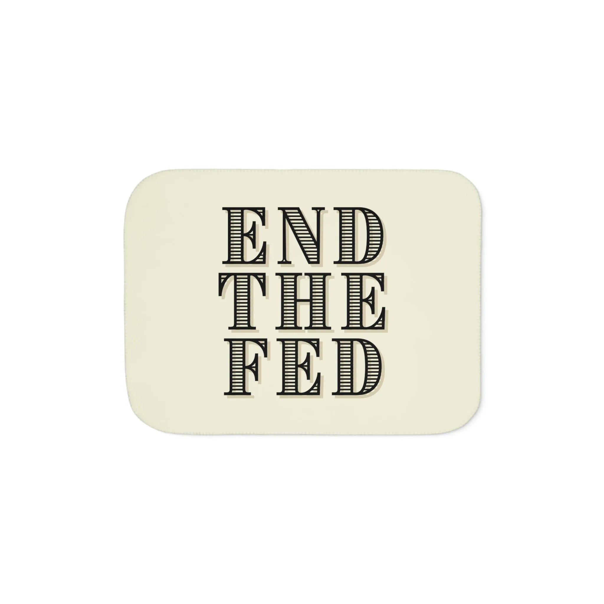 &amp;quot;End The Fed&amp;quot; Sherpa Blanket