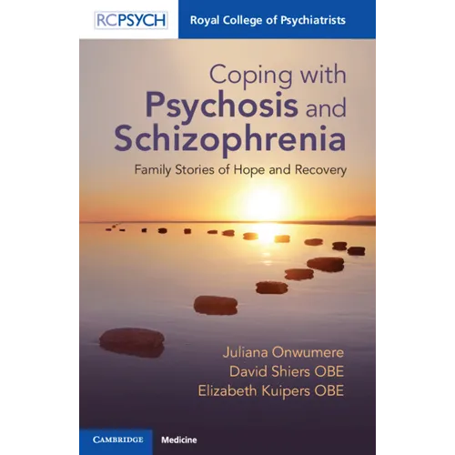 Coping with Psychosis and Schizophrenia: Family Stories of Hope and Recovery - Paperback
