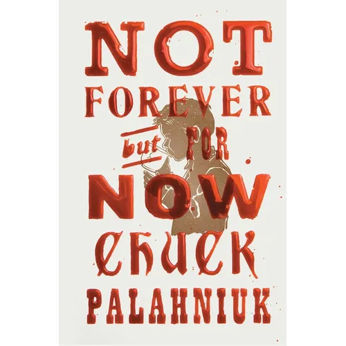 Not Forever, But for Now - Hardcover