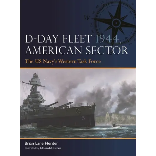 D-Day Fleet 1944, American Sector: The Us Navy&amp;#39;s Western Task Force - Paperback