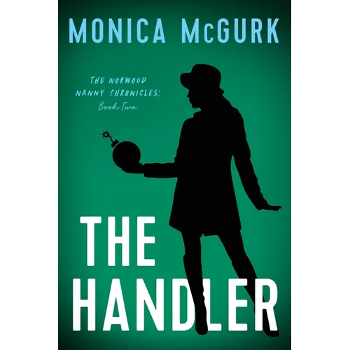 The Handler: The Norwood Nanny Chronicles, Book Two - Paperback
