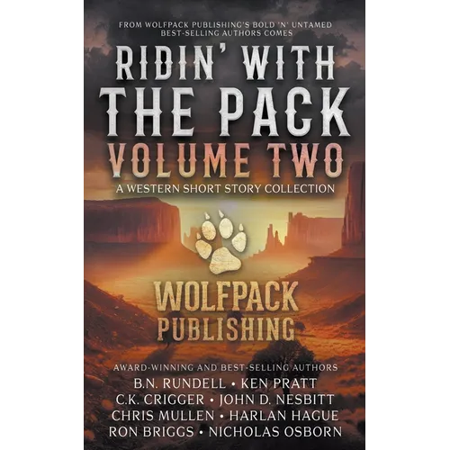 Ridin&amp;#39; with the Pack Volume Two: A Western Short Story Collection - Paperback