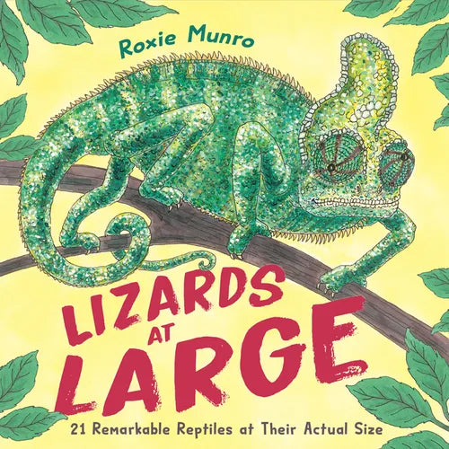 Lizards at Large: 21 Remarkable Reptiles at Their Actual Size - Paperback