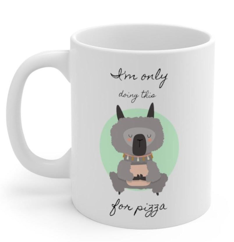 Llama Yoga, I&amp;#39;m Only Doing This for Pizza Mug