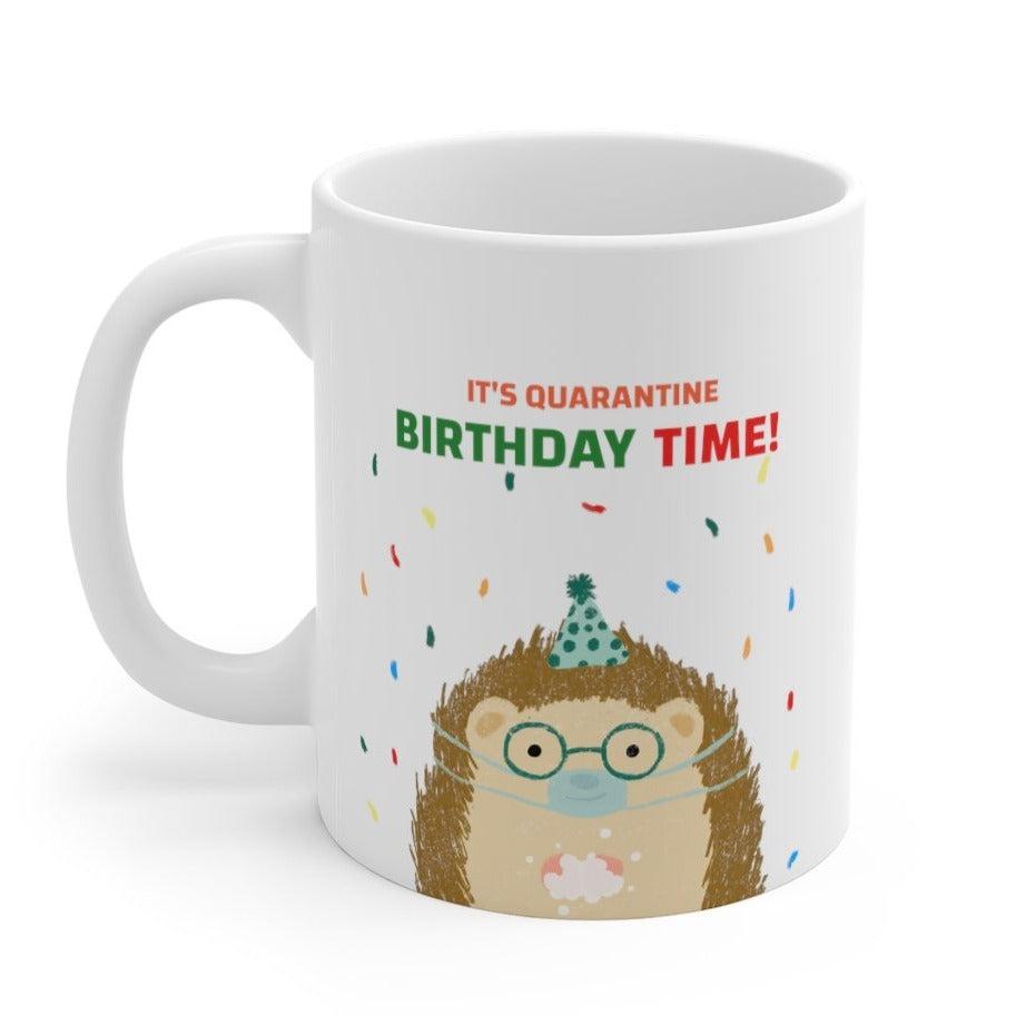 It&amp;#39;s Quarantine Birthday Time Mug