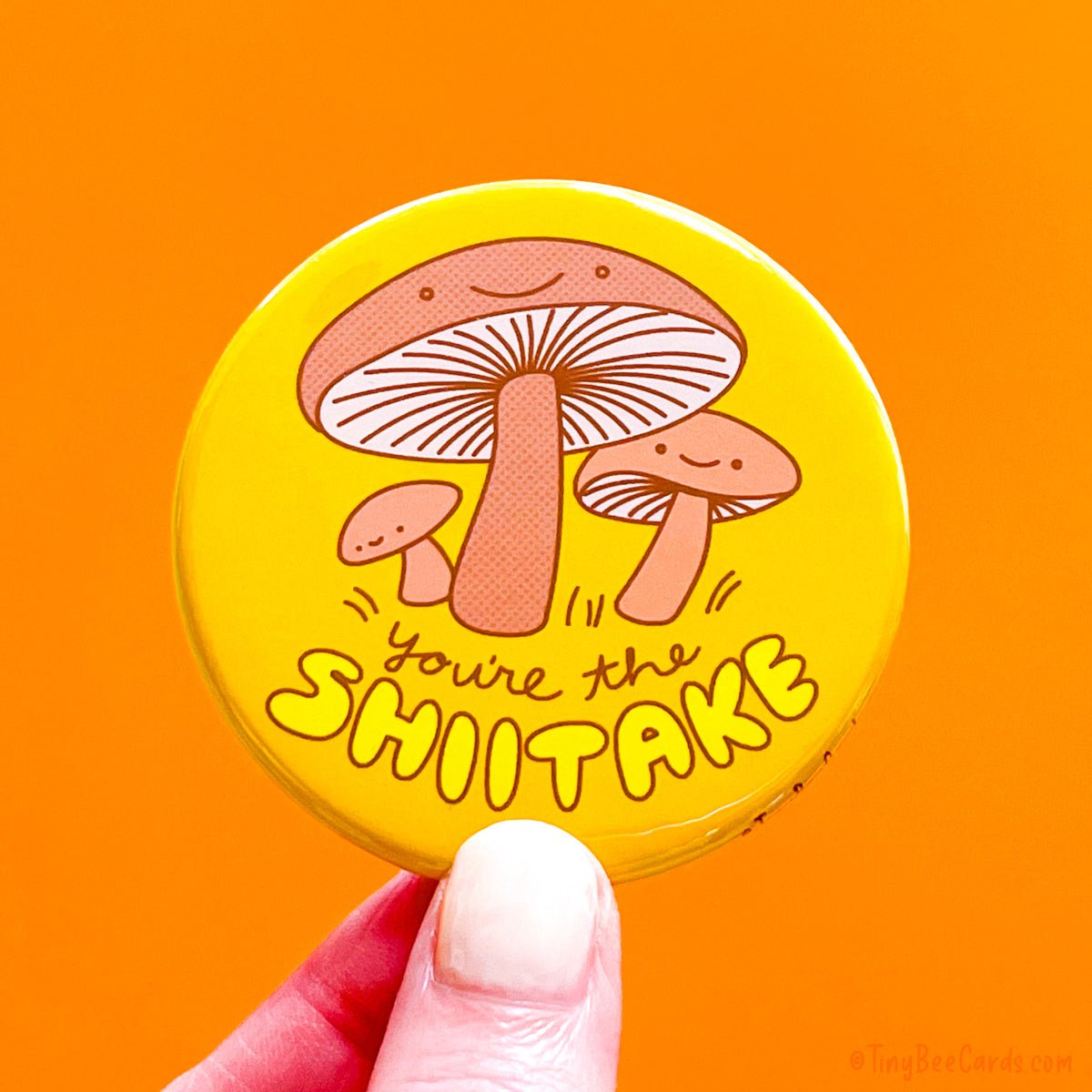 Funny Magnet or Pin &amp;quot;You&amp;#39;re the Shiitake&amp;quot;