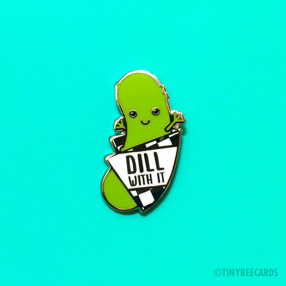 Funny Pickle Hard Enamel Pin &amp;quot;Dill With It&amp;quot;