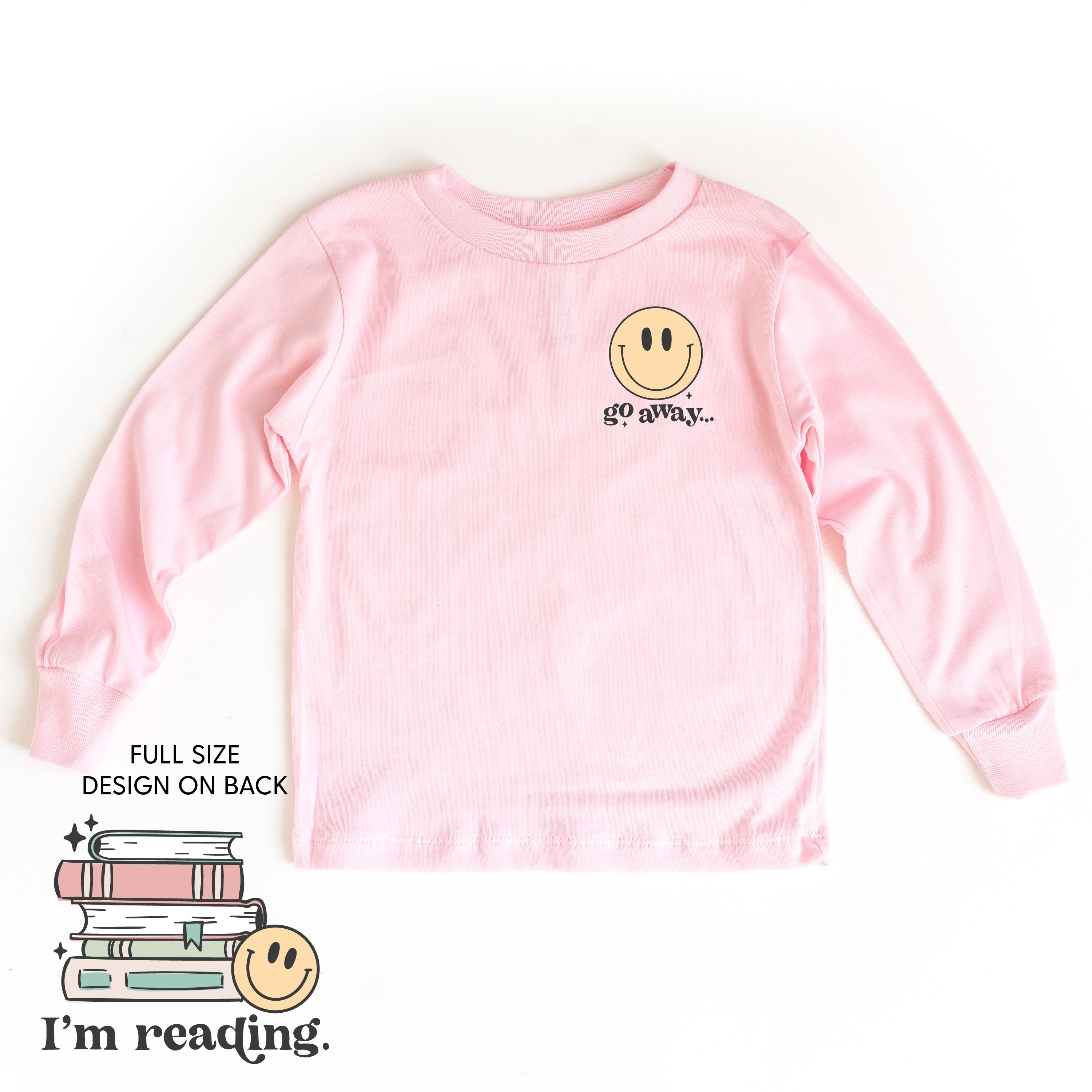 Go Away... Pocket Design on Front w/ I’m Reading. Full Design on Back - Child Long Sleeve Tee