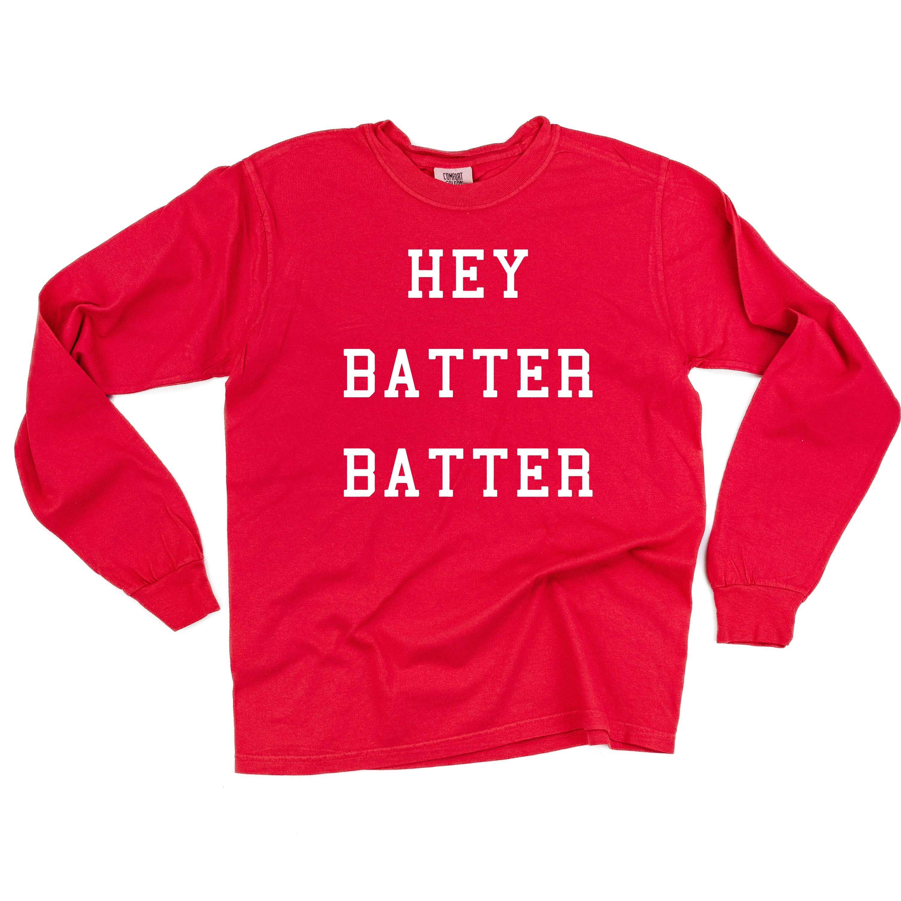 Hey Batter Batter - Long Sleeve Comfort Colors Tee