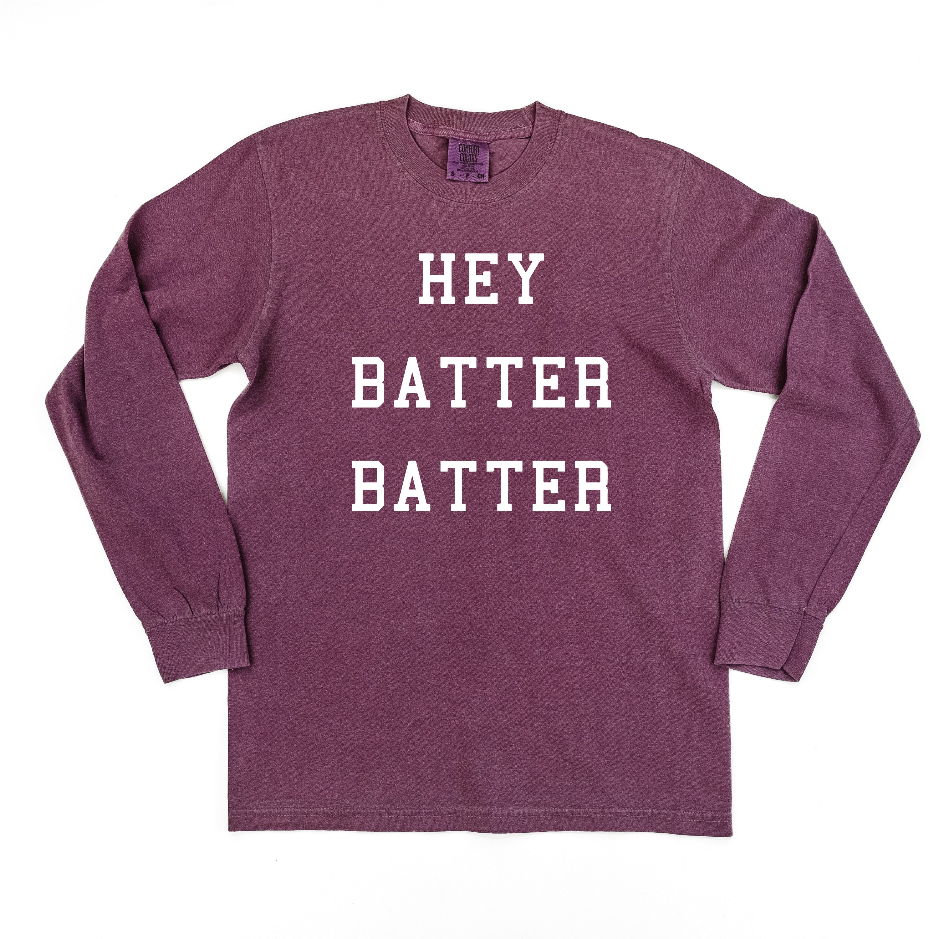 Hey Batter Batter - Long Sleeve Comfort Colors Tee
