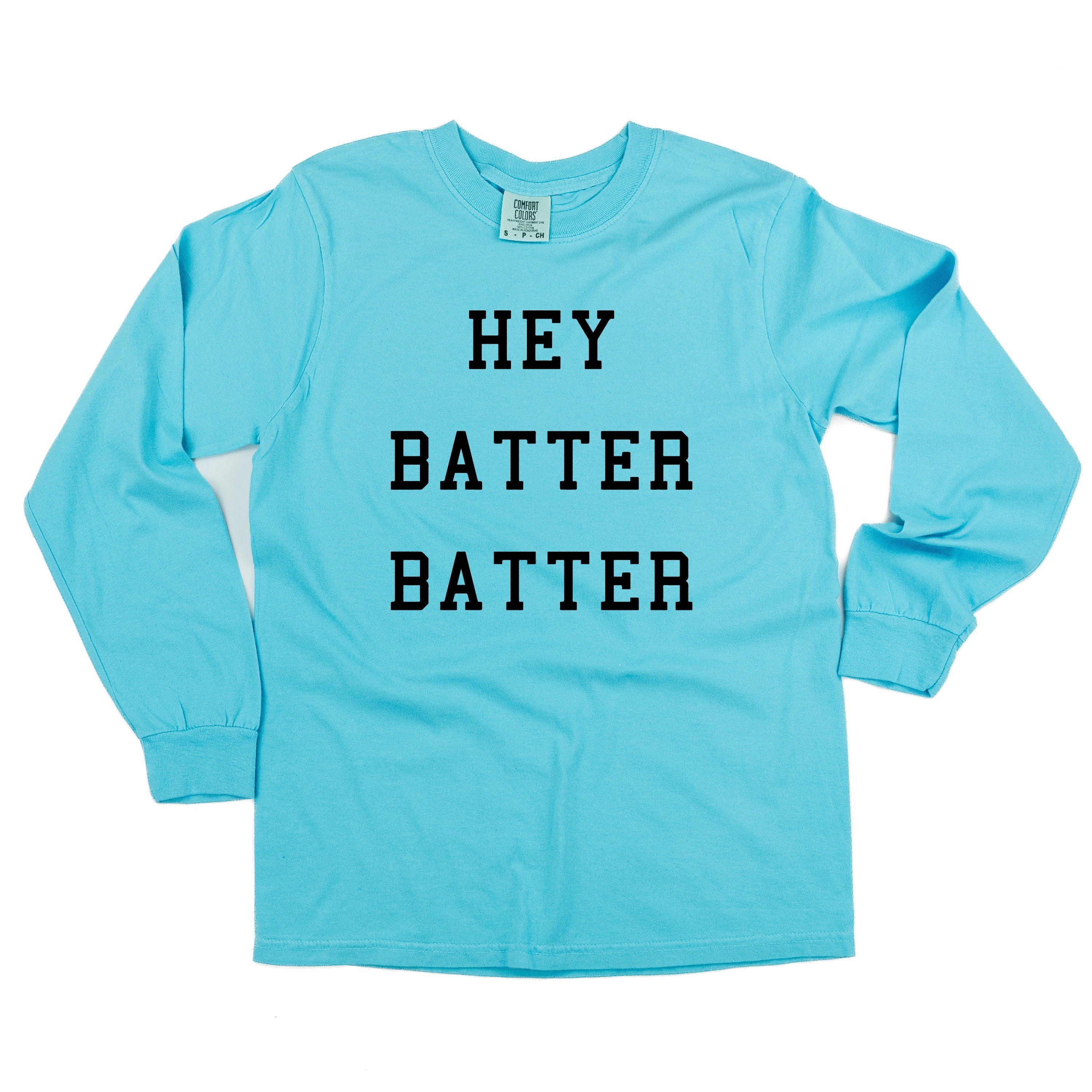 Hey Batter Batter - Long Sleeve Comfort Colors Tee
