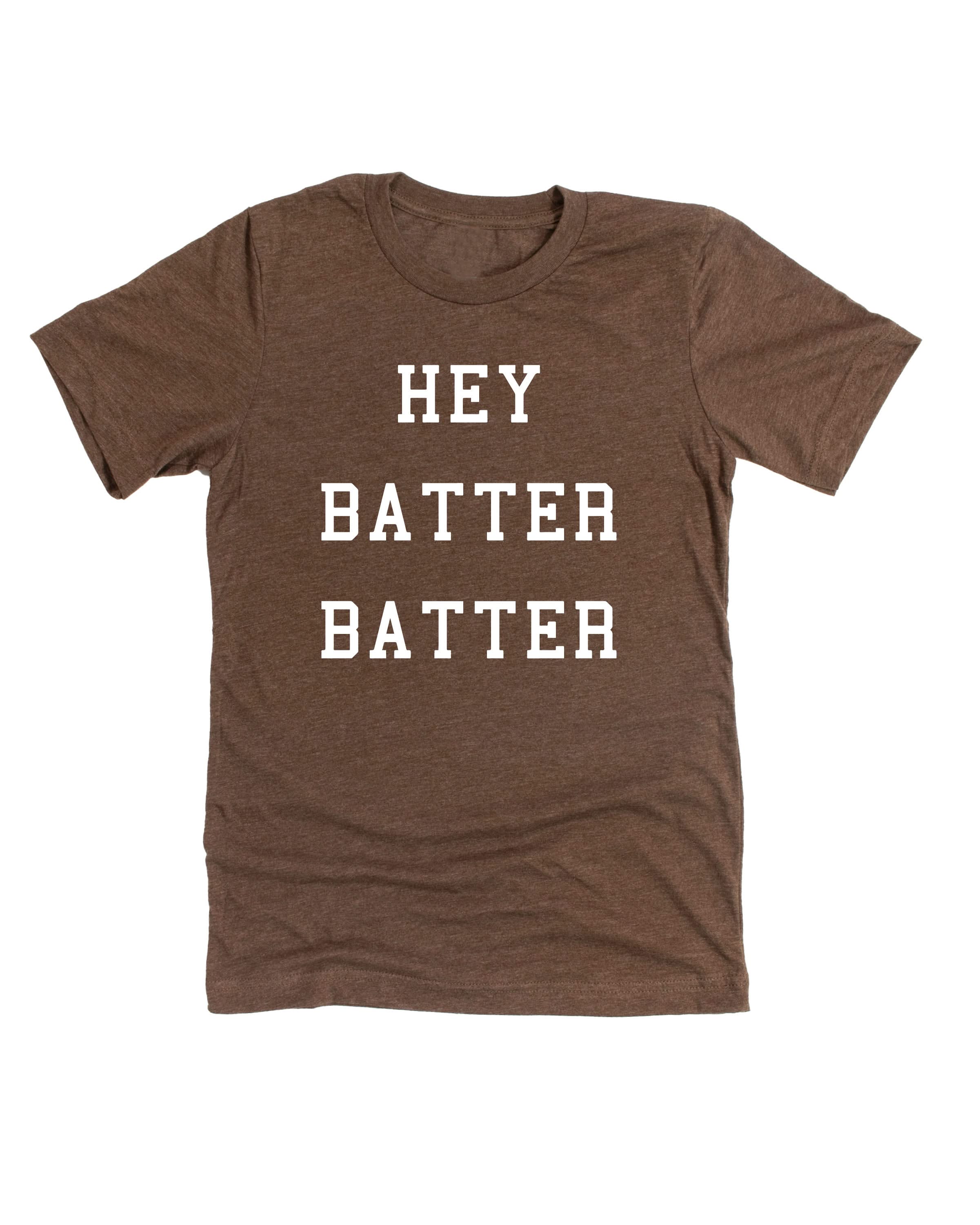 Hey Batter Batter - Unisex Tee