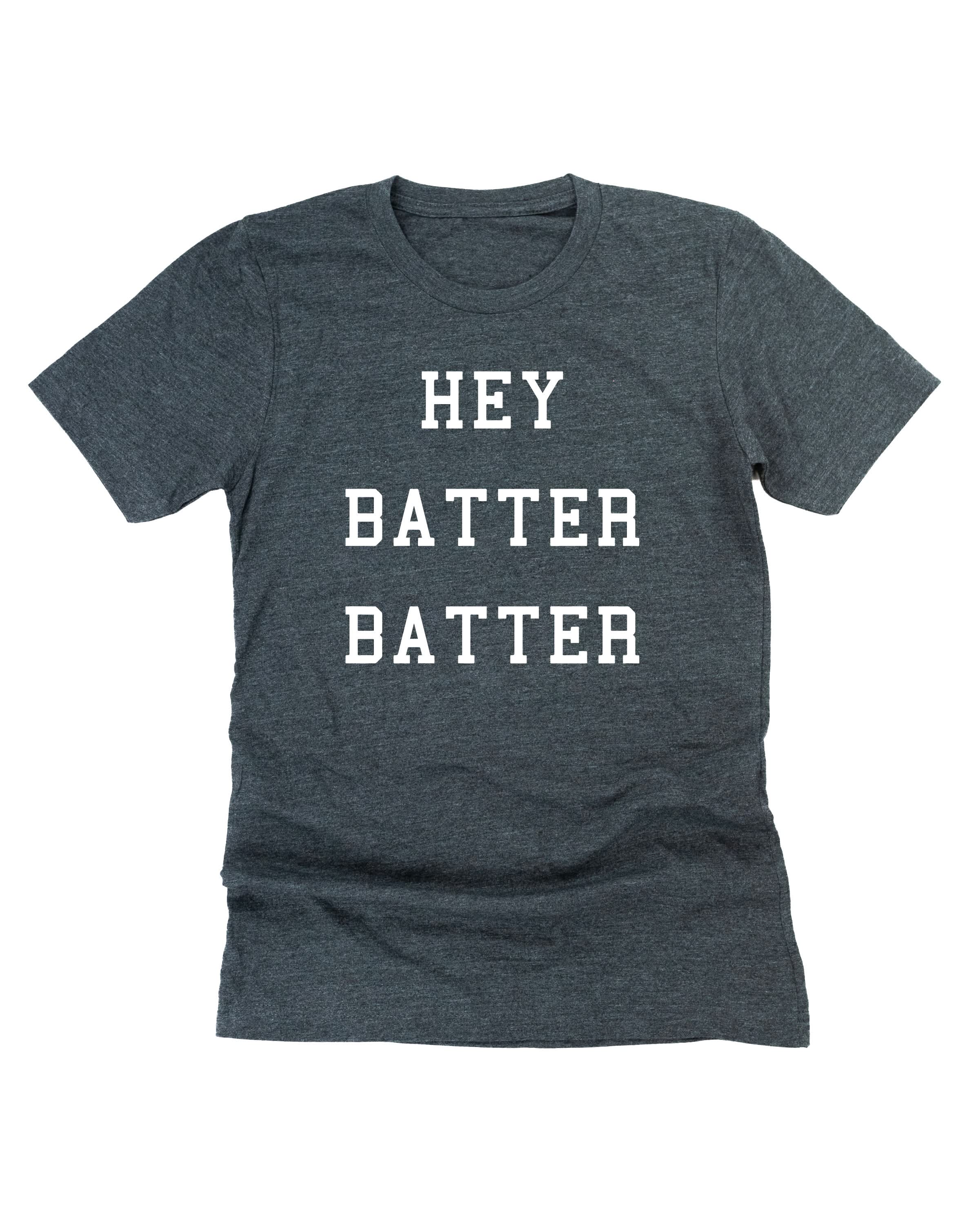 Hey Batter Batter - Unisex Tee