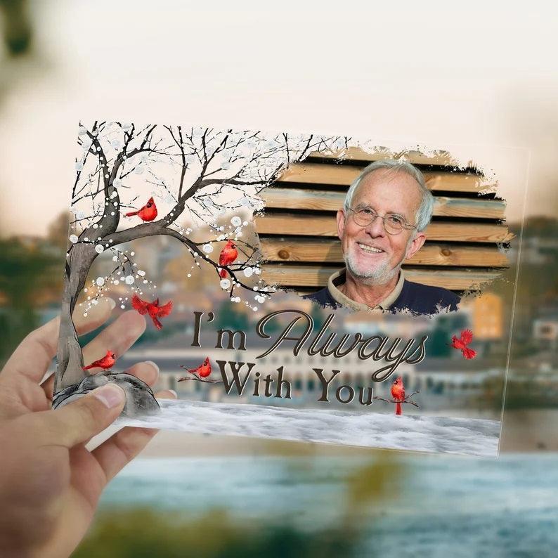 Memorial Plaque with Photo - I'm Always With You - Personalized Sympathy Gift for Family Members, Grandma, Grandpa | Custom Acrylic Plaque
