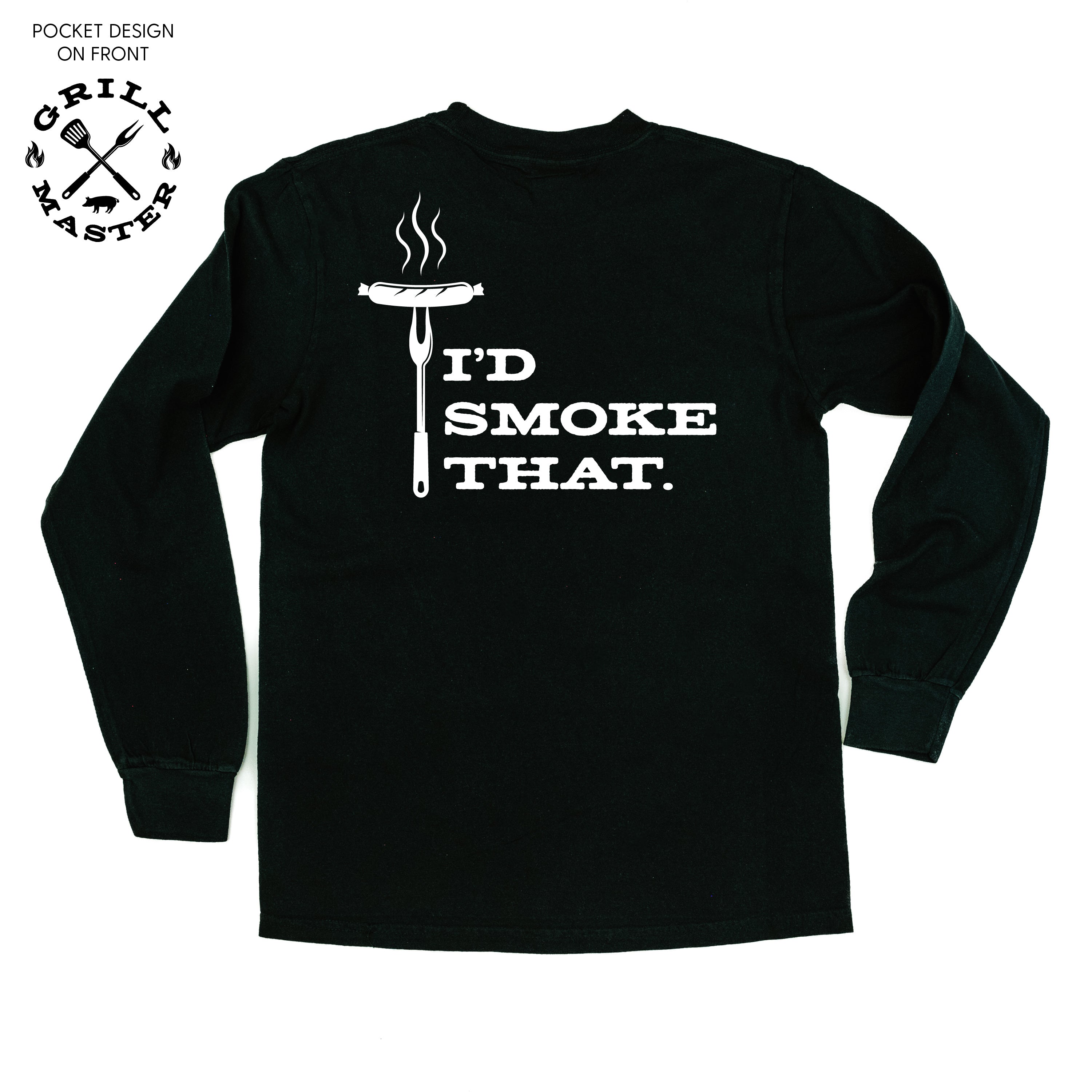 Grill Master - I&#39;d Smoke That. (pf&amp;b) - Long Sleeve Comfort Colors Tee