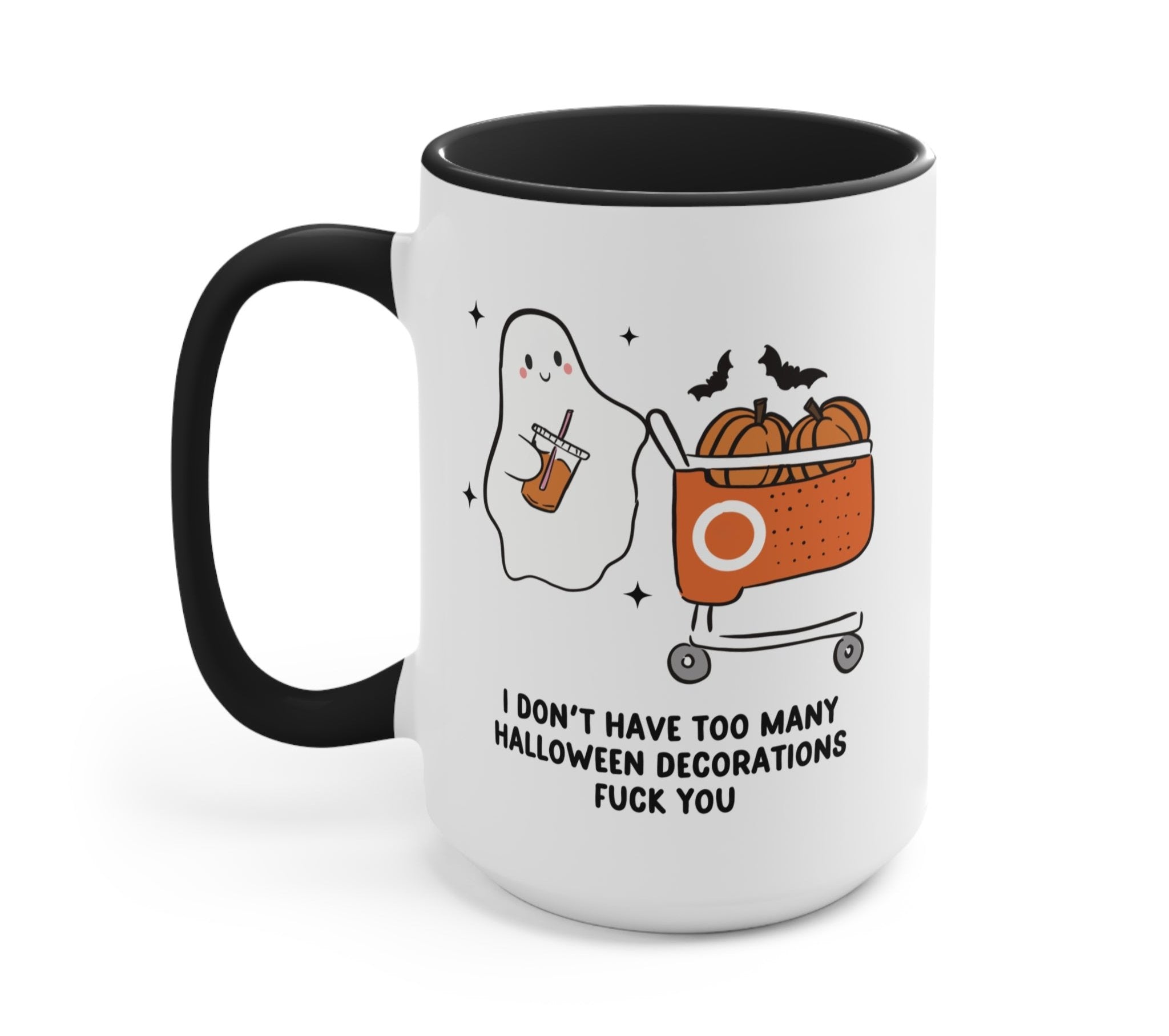 I Don&amp;#39;t Have Too Many Halloween Decorations Fuck You Halloween Mug