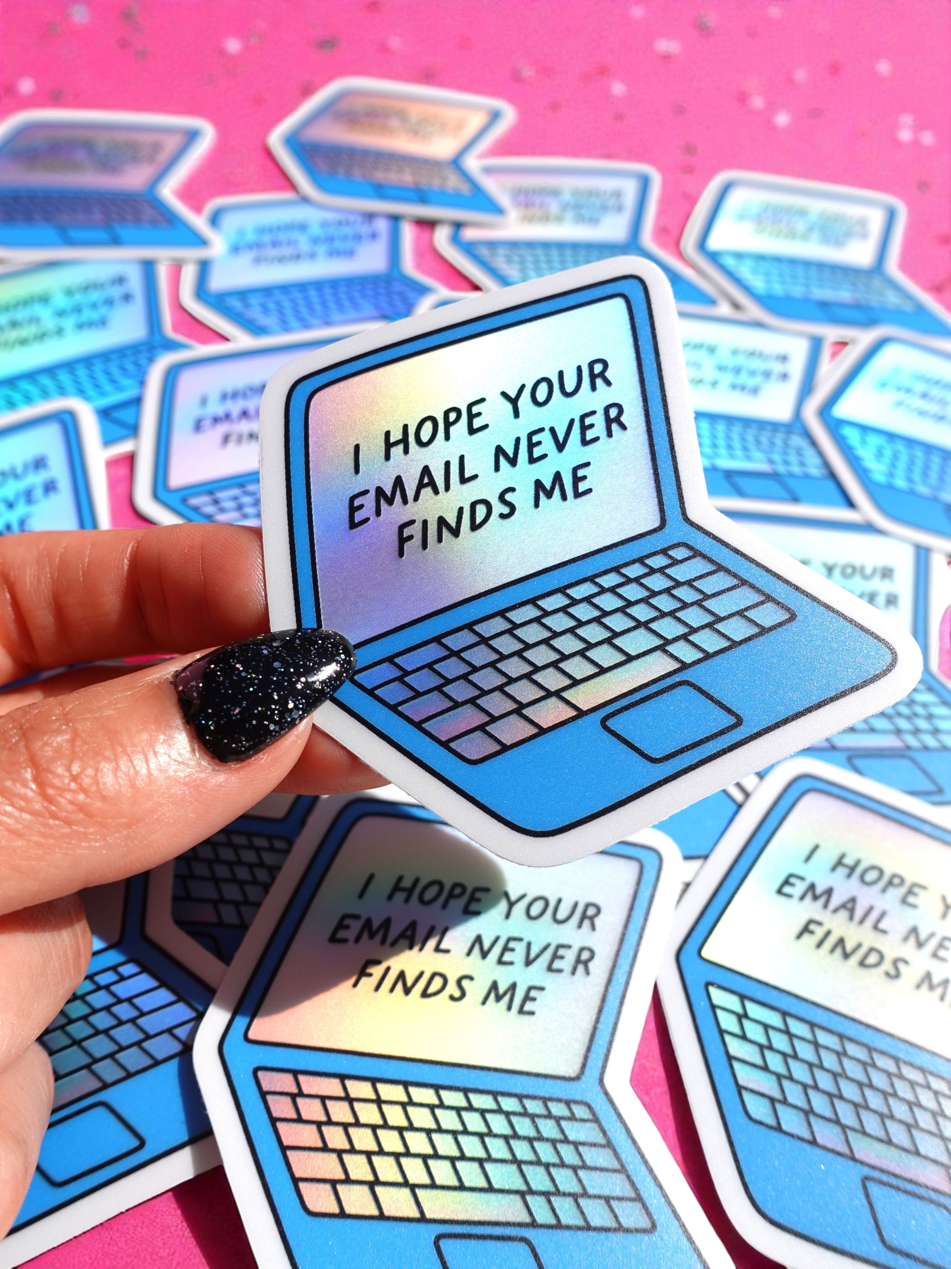 I Hope Your Email Never Finds Me Sticker – Holographic Laptop Vinyl – Funny Work from Home Burnout Humor