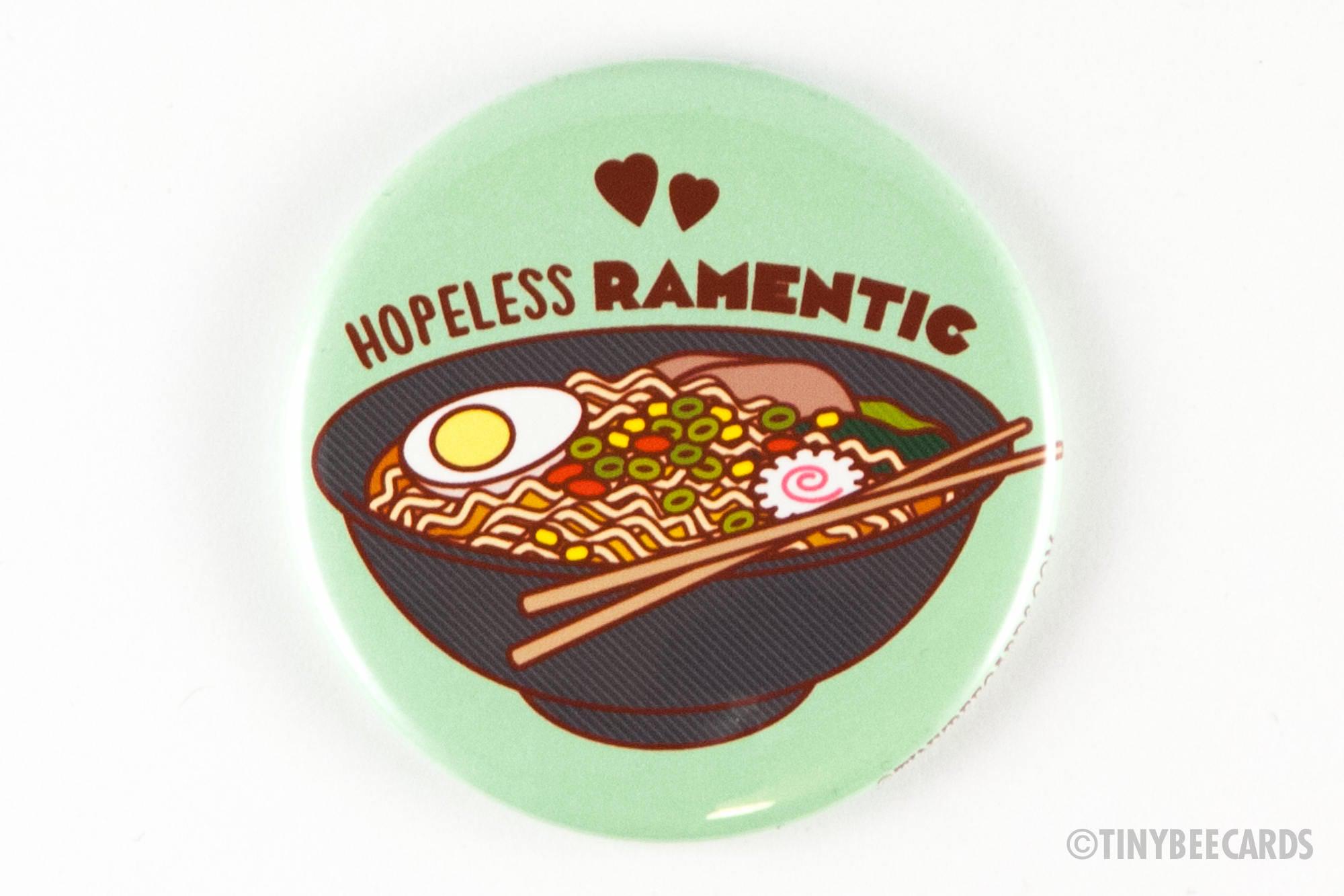Funny Ramen Lover Magnet or Pin &amp;quot;Hopeless Ramentic&amp;quot;