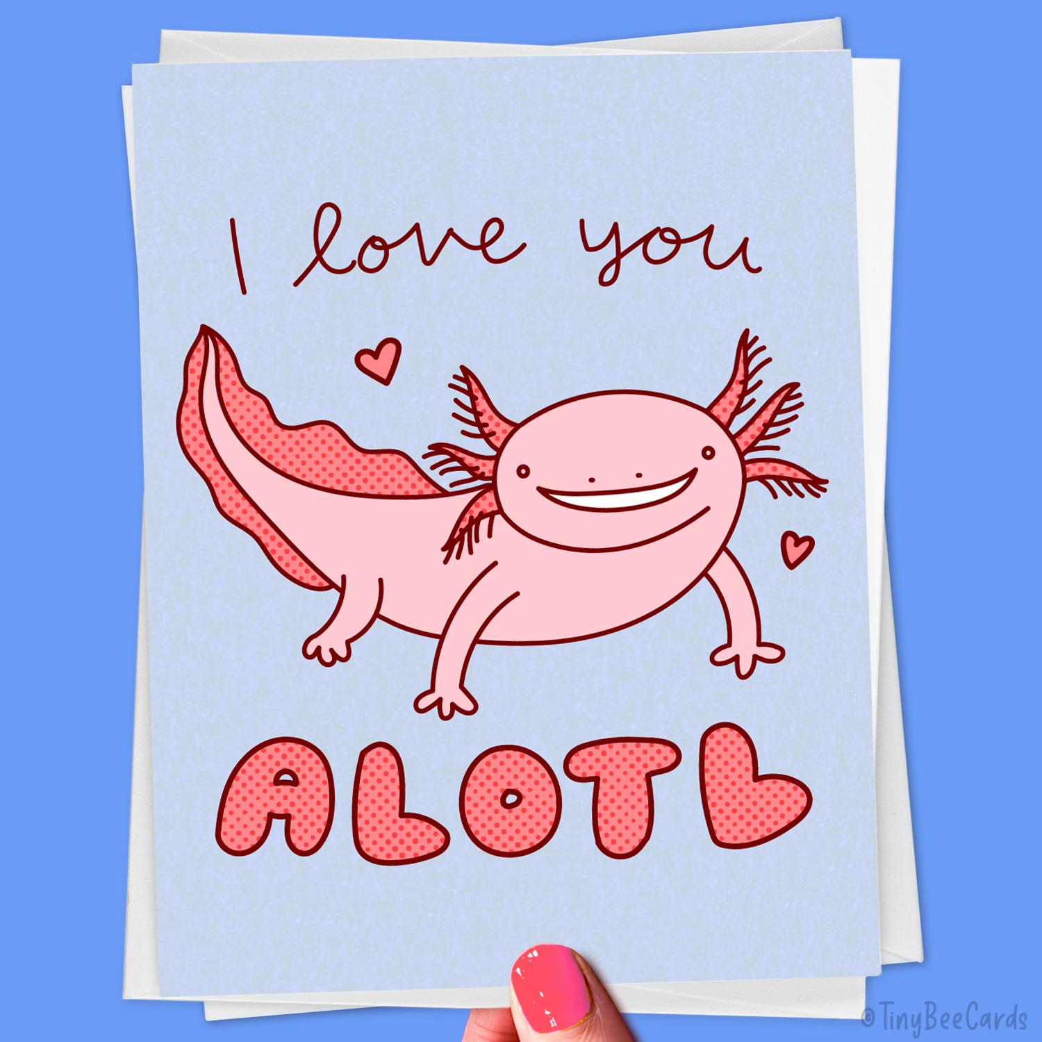 Axolotl Valentines or Anniversary Card &amp;quot;Love You Alotl!&amp;quot;
