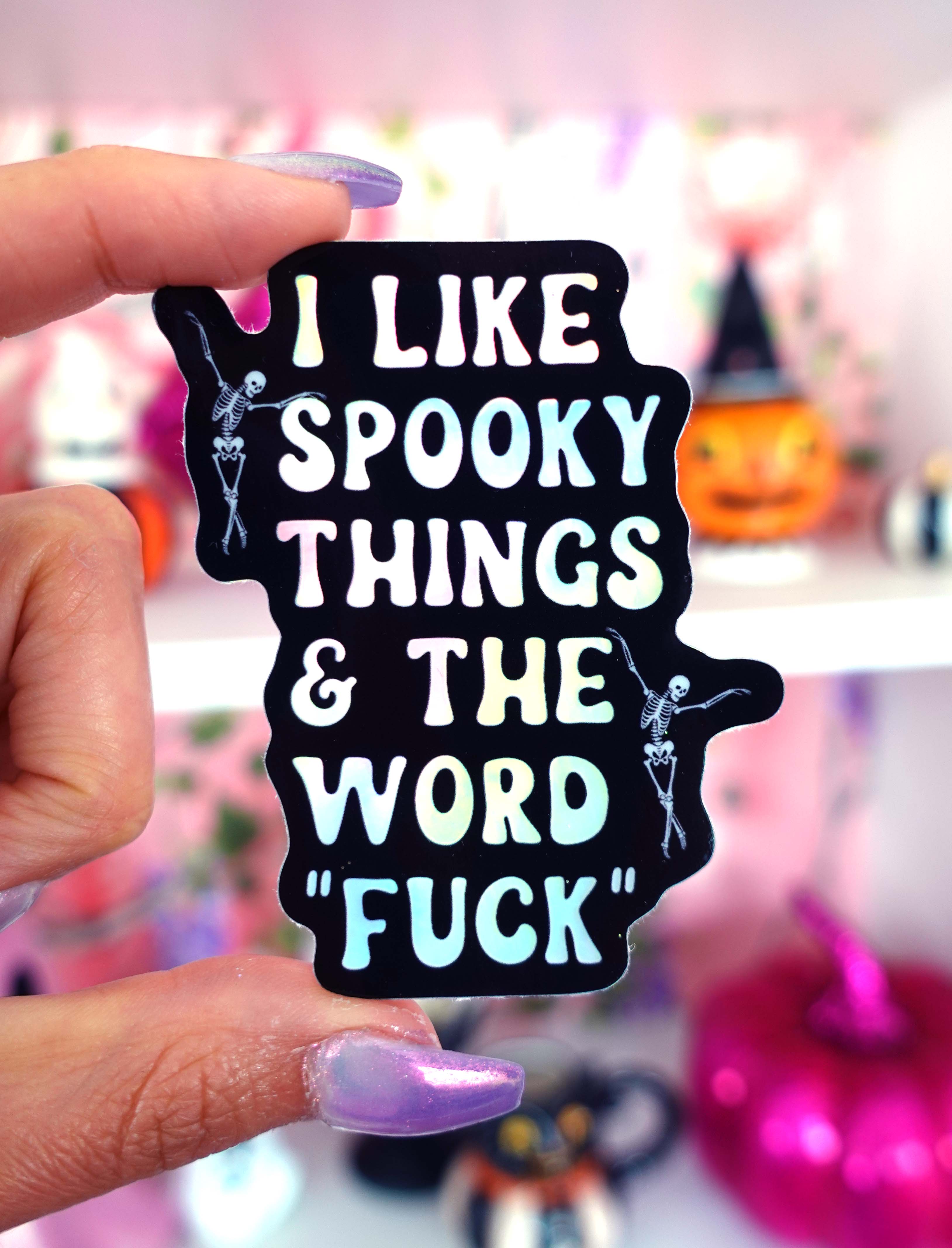 I Like Spooky Things &amp;amp; The Word Fuck Halloween Sticker
