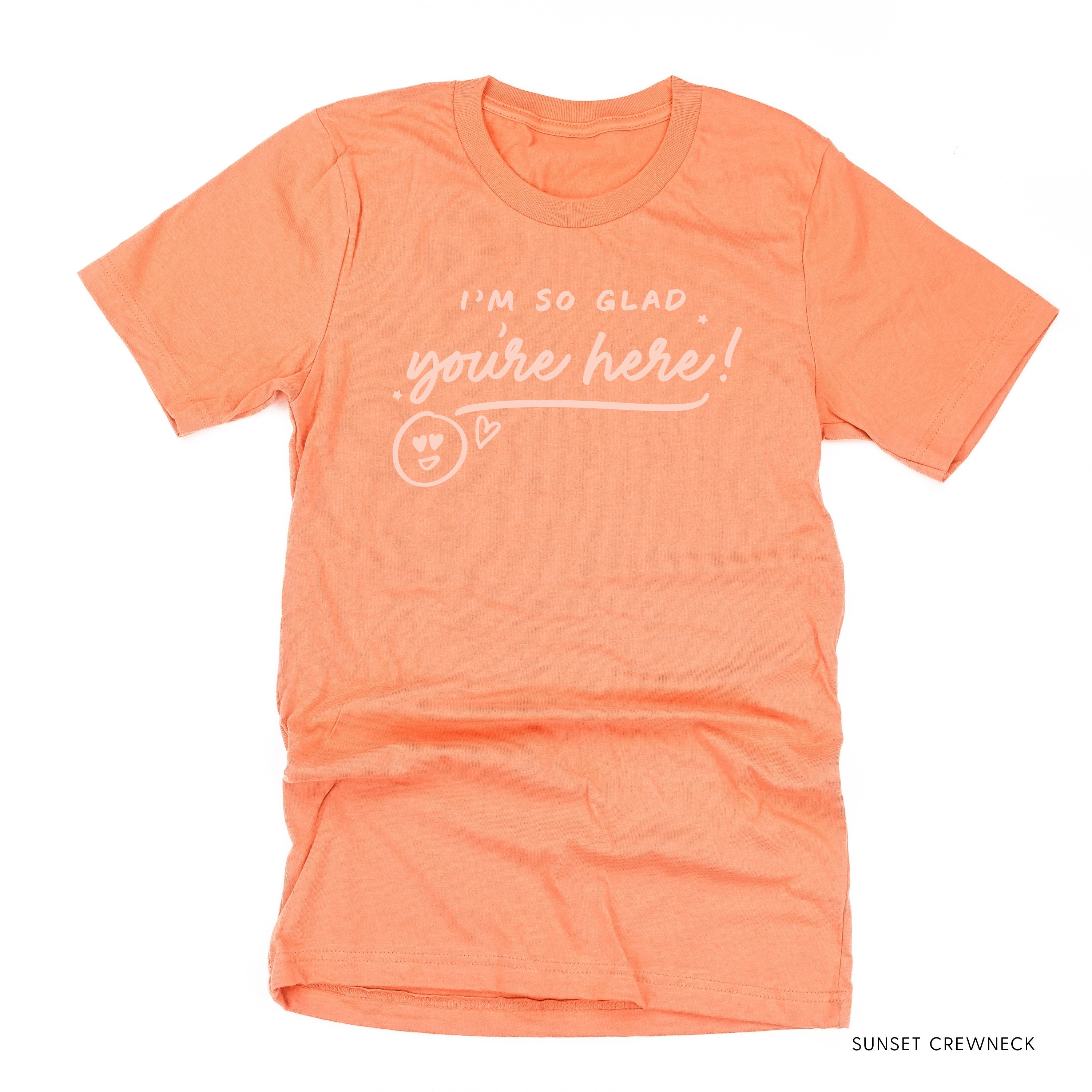 I&#39;m So Glad You&#39;re Here! - Tone On Tone - Unisex Tee