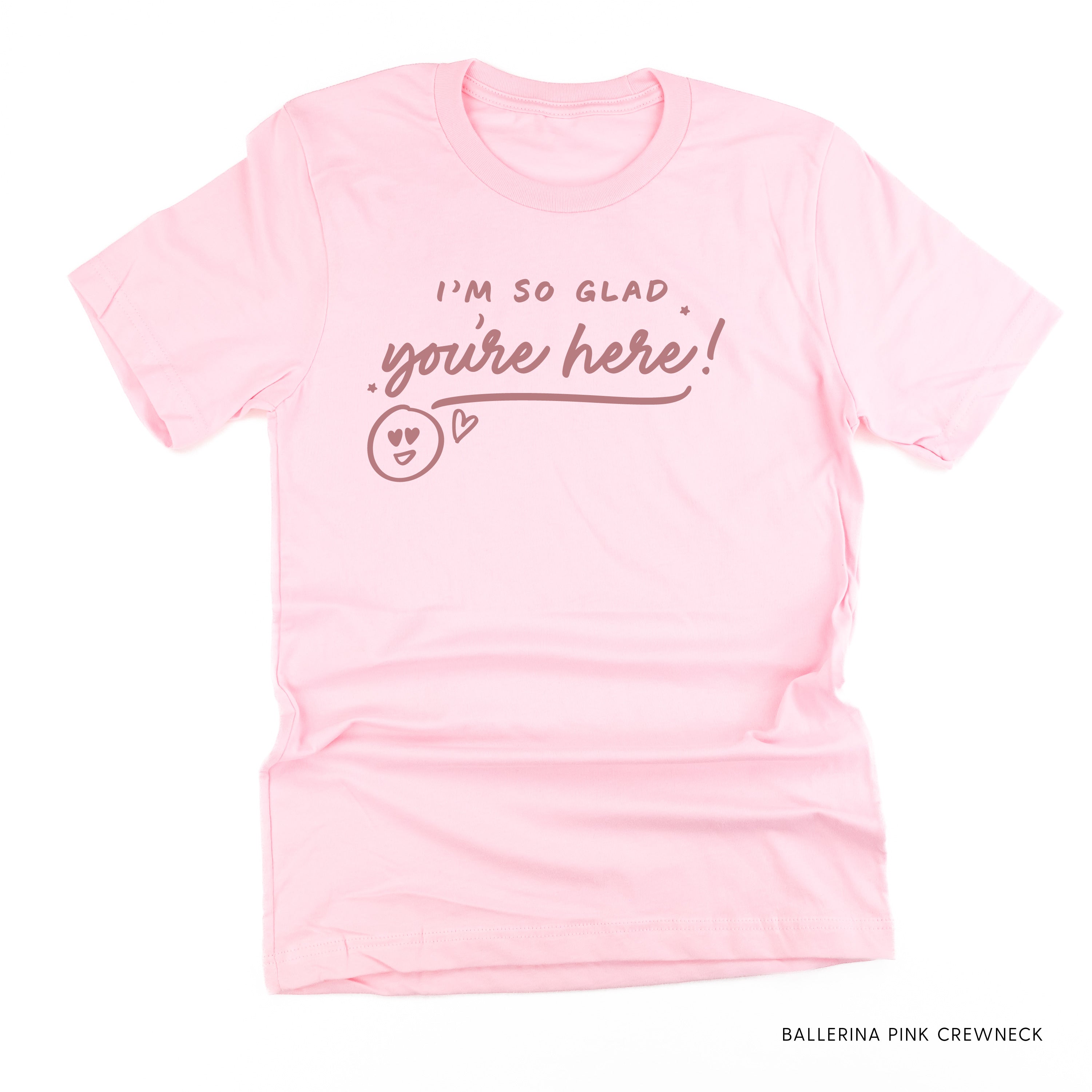 I&#39;m So Glad You&#39;re Here! - Tone On Tone - Unisex Tee