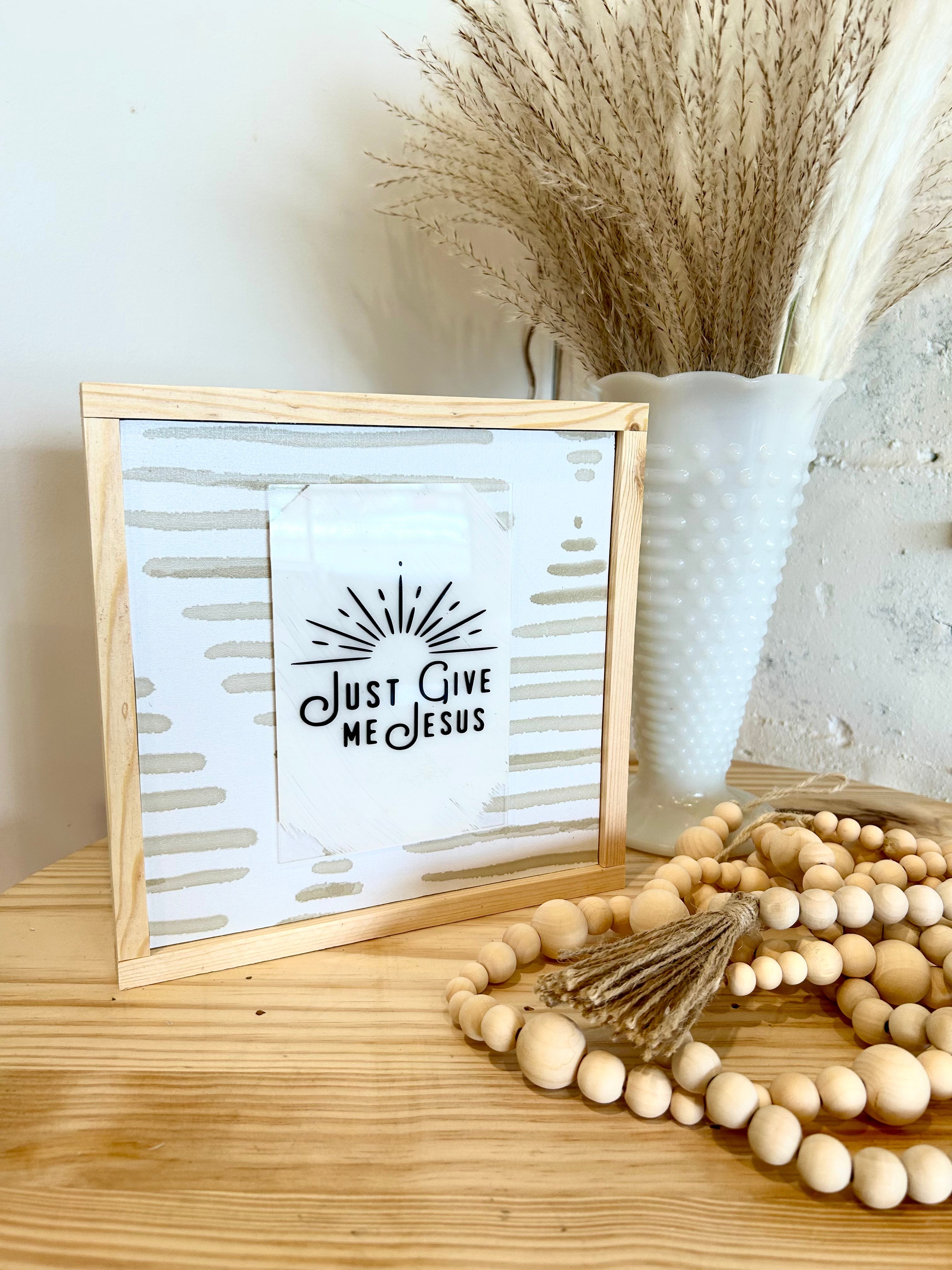 Just Give me Jesus modern farmhouse sign / Modern Home decor / Christian art