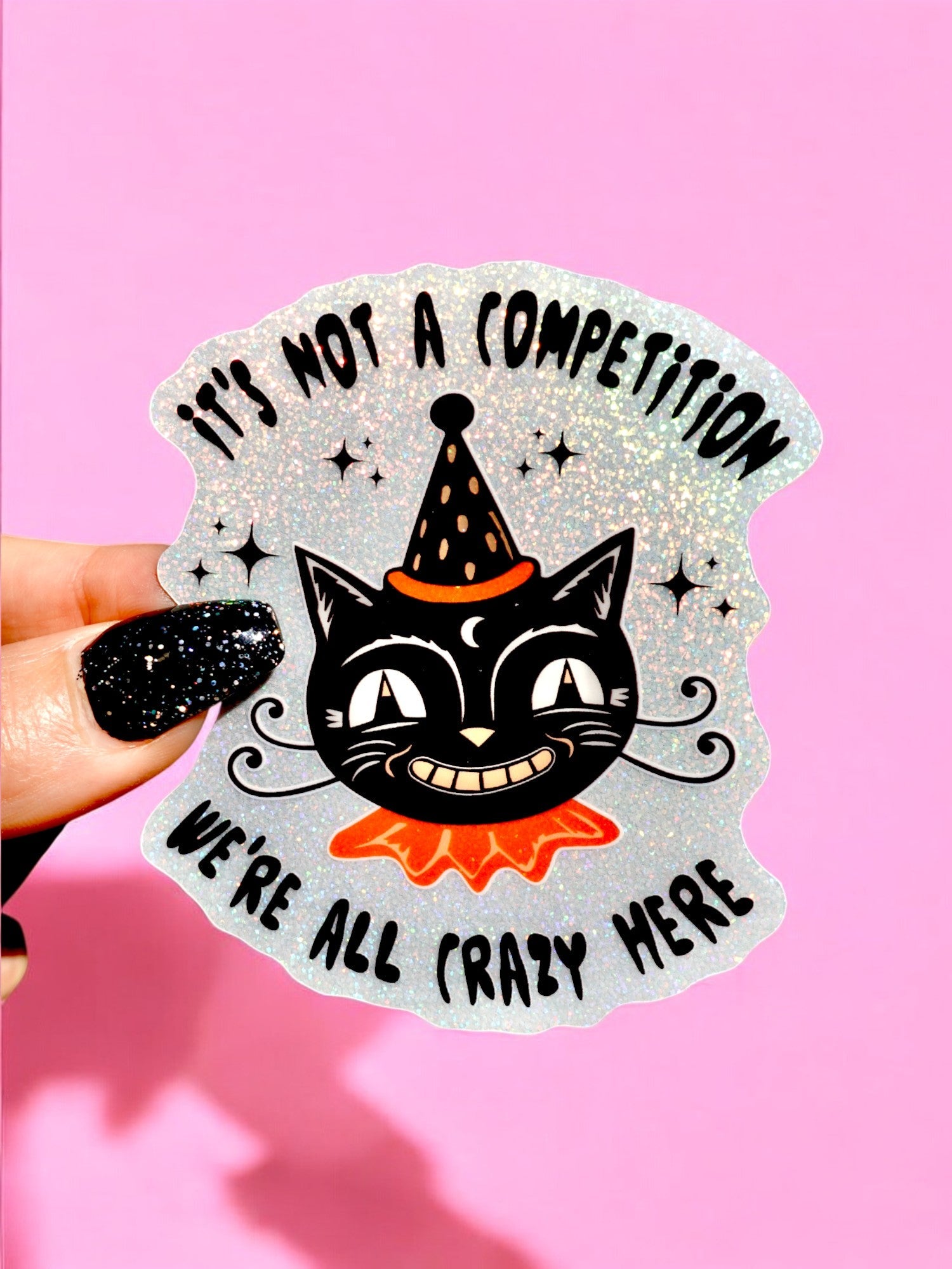 It&amp;#39;s Not A Competition We&amp;#39;re All Crazy Here Sticker