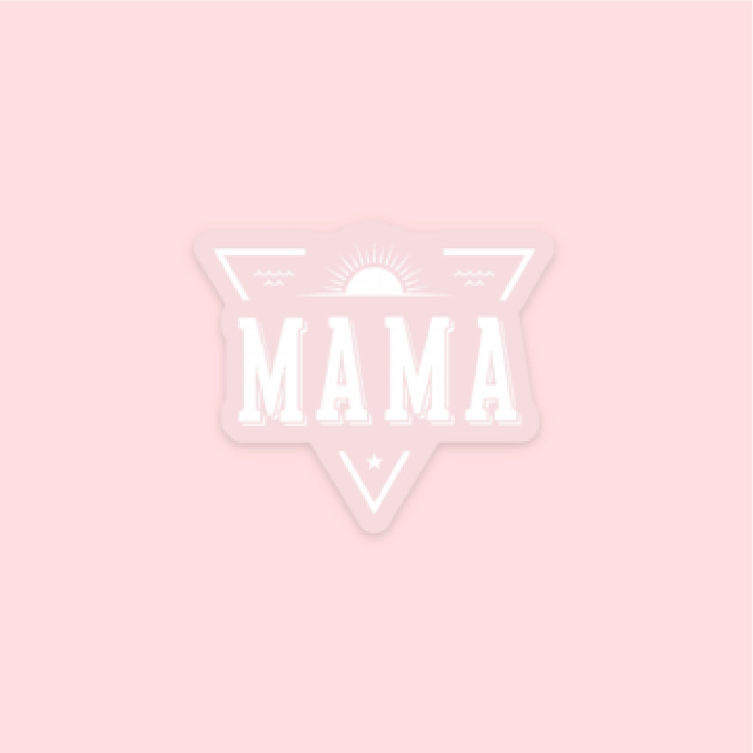 LMSS® STICKER - MAMA (Triangle Sun - Clear Back)