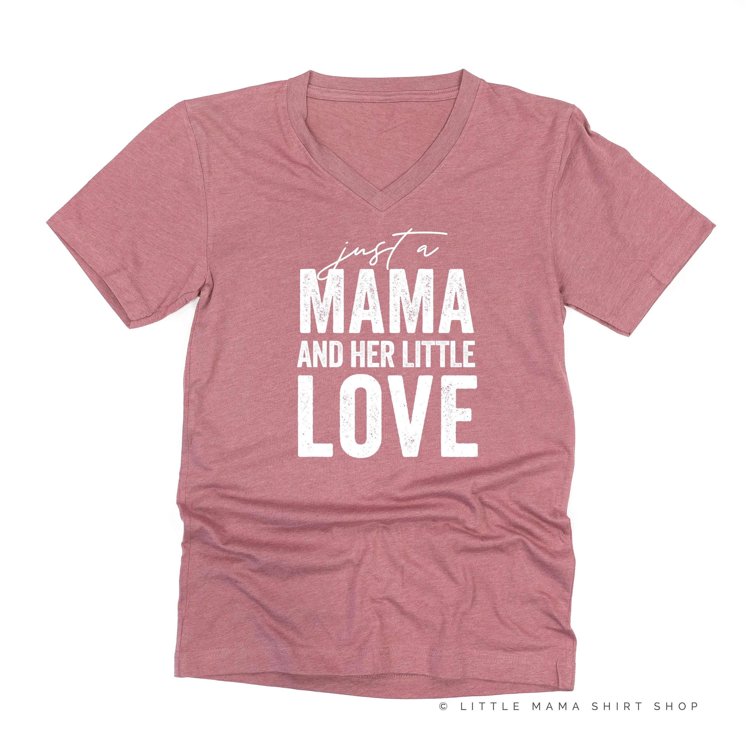 Just a Mama and Her Little Love - Unisex Tee