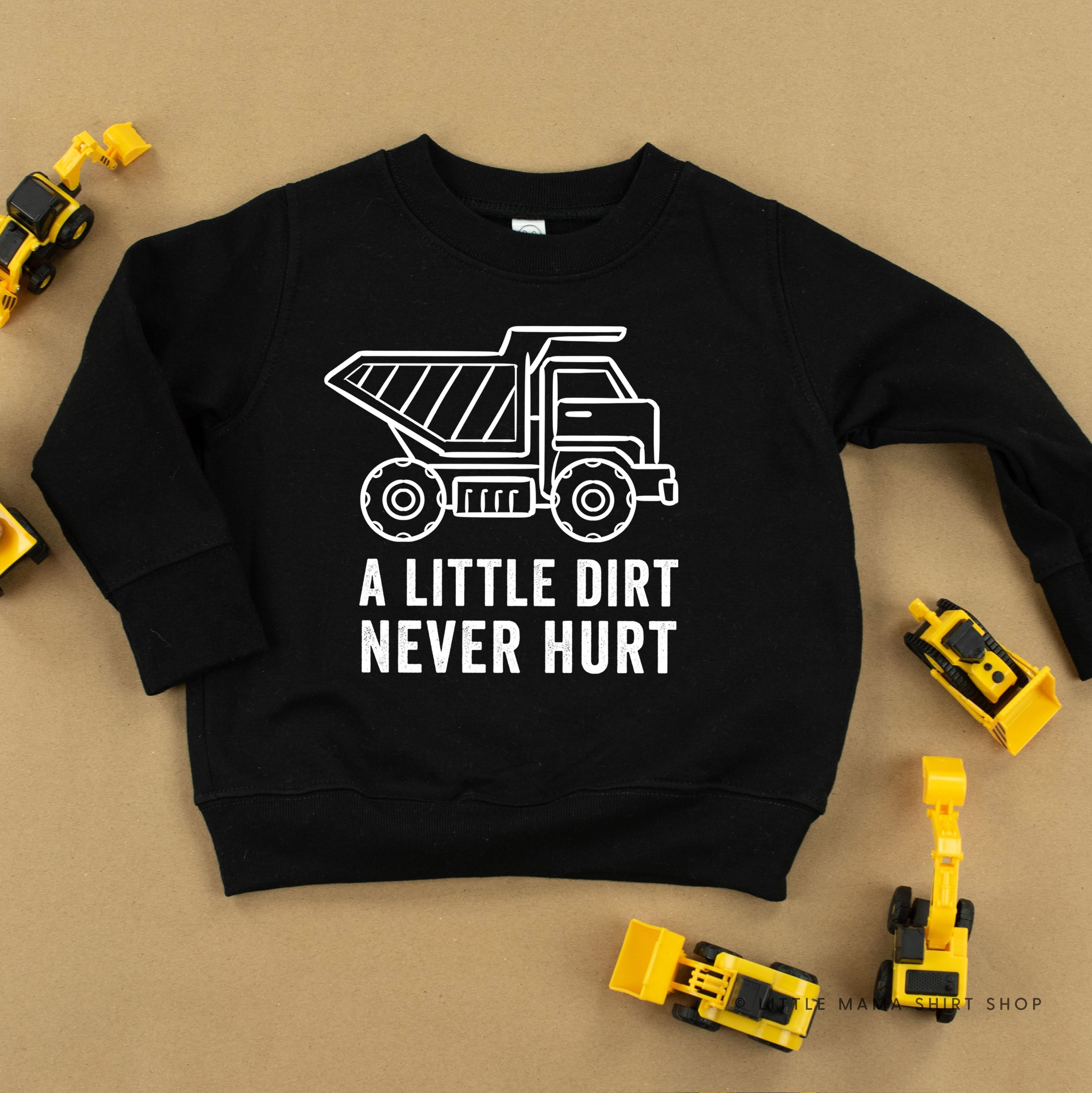 A LITTLE DIRT NEVER HURT - CONSTRUCTION - Child Sweater
