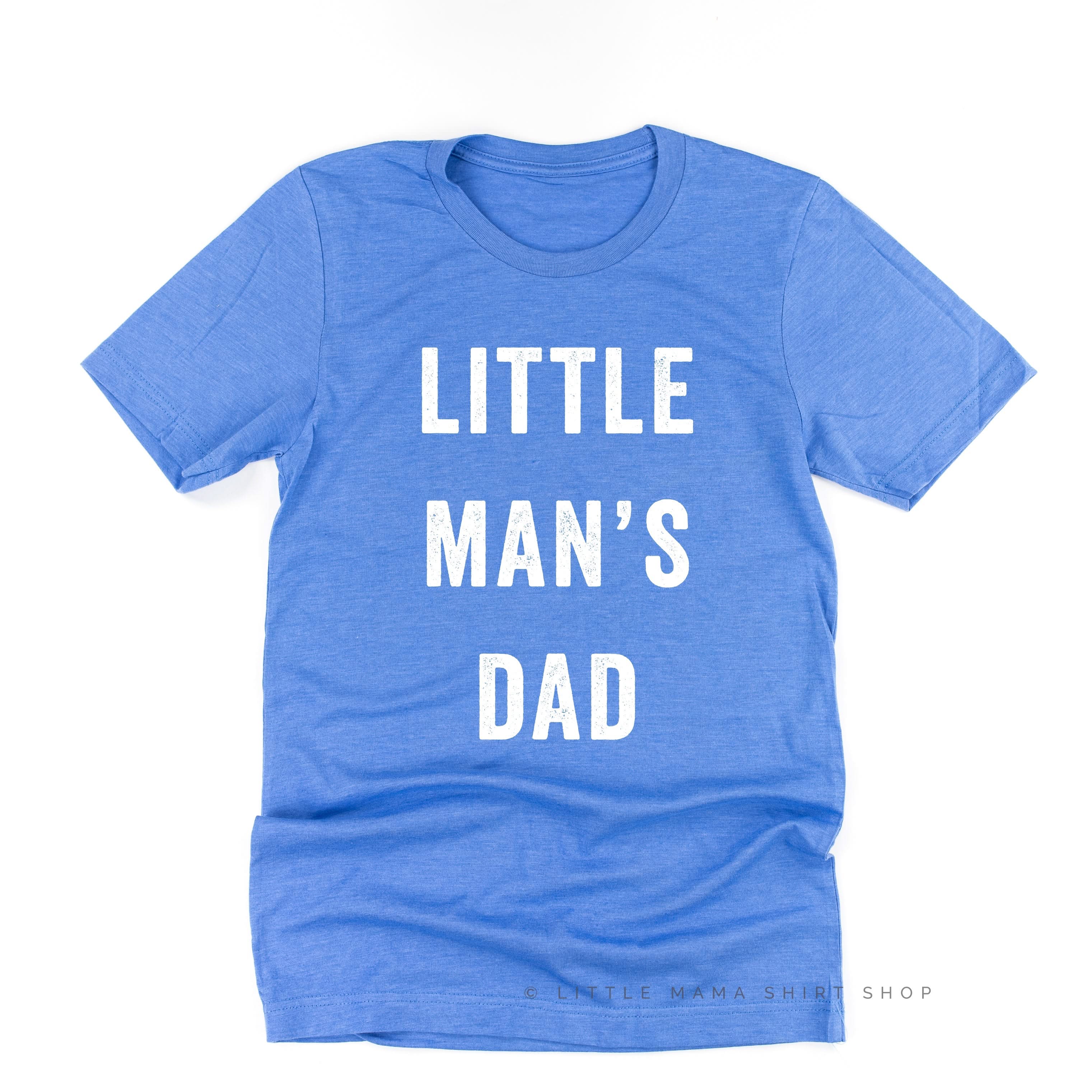 Little Man&amp;#39;s Dad - Unisex Tee
