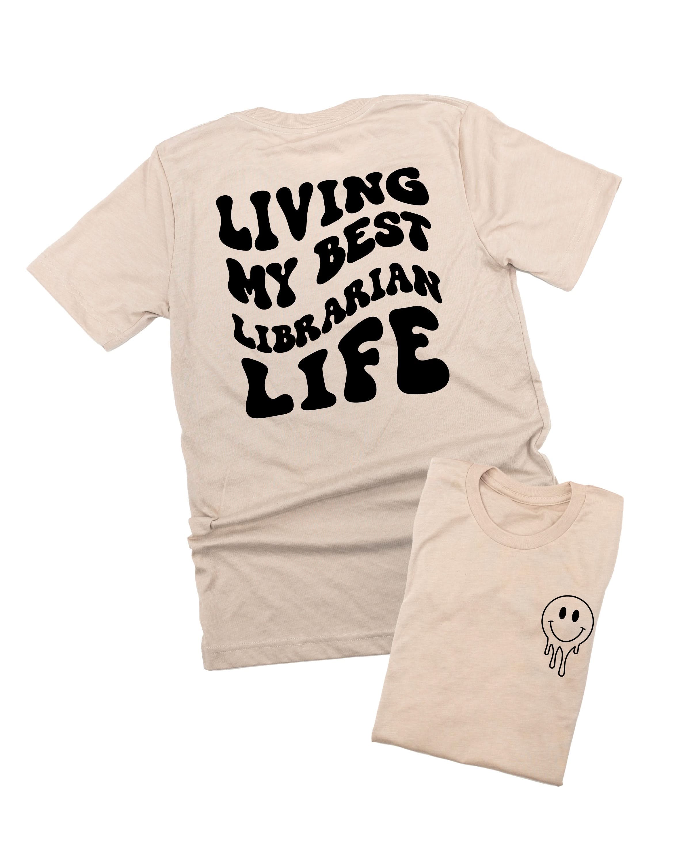Living My Best Librarian Life - Melty Smiley (pf &amp;amp; b) - Unisex Tee