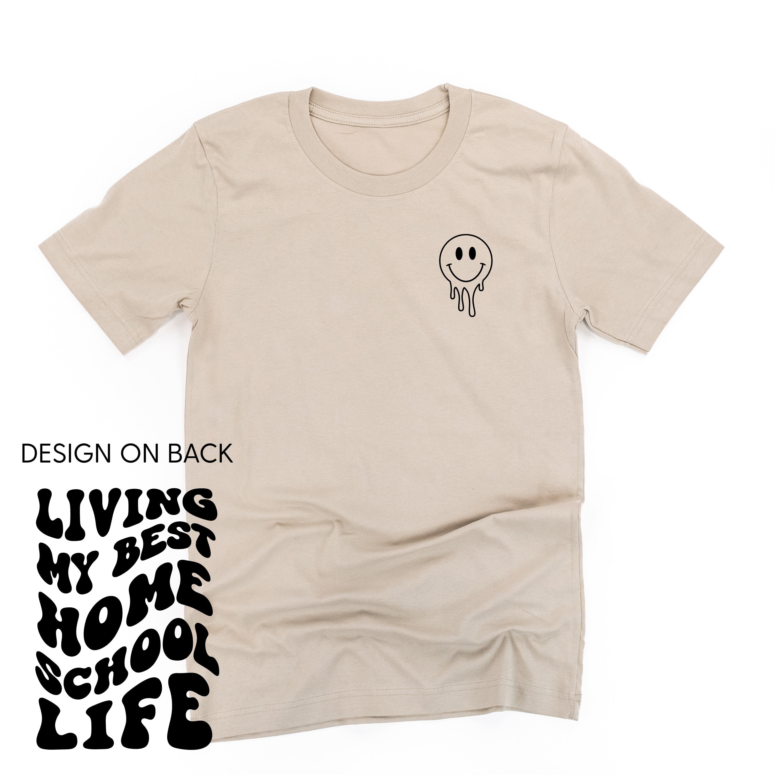 Living My Best Home School Life - Melty Smiley (pf &amp; b) - Unisex Tee