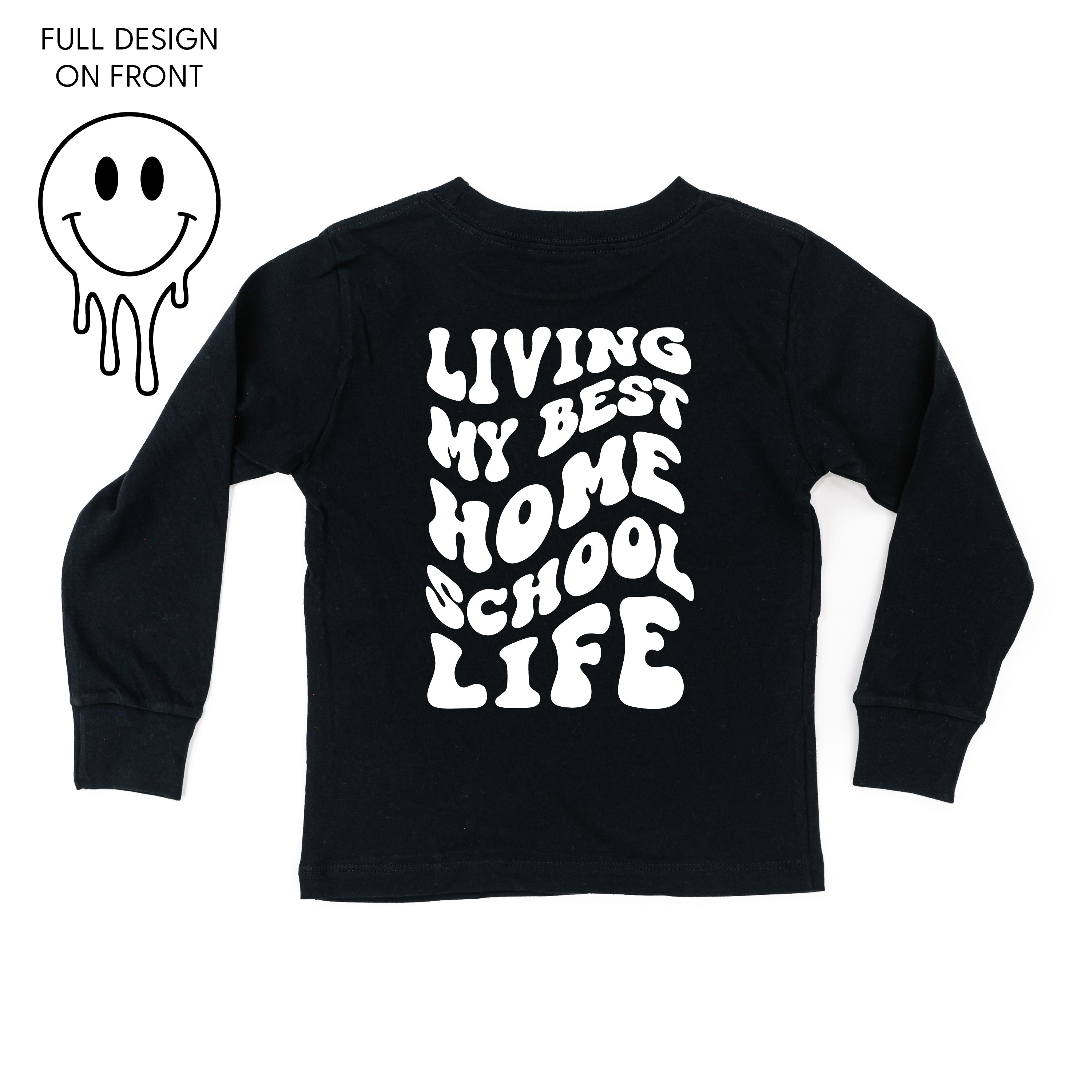 Living My Best Home School Life - Melty Smiley (f &amp; b) - Child Long Sleeve Tee