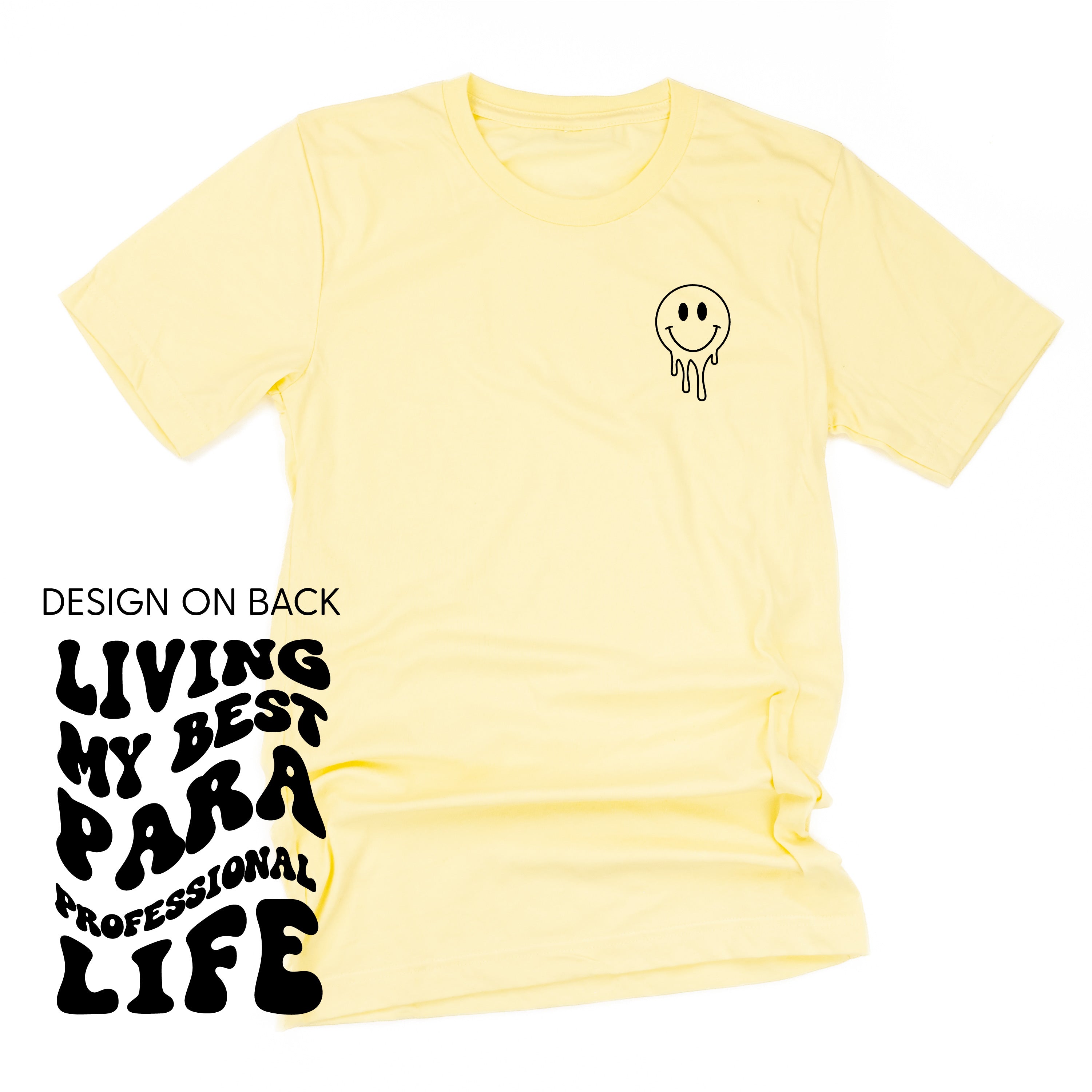 Living My Best Para Professional Life - Melty Smiley (pf &amp; b) - Unisex Tee