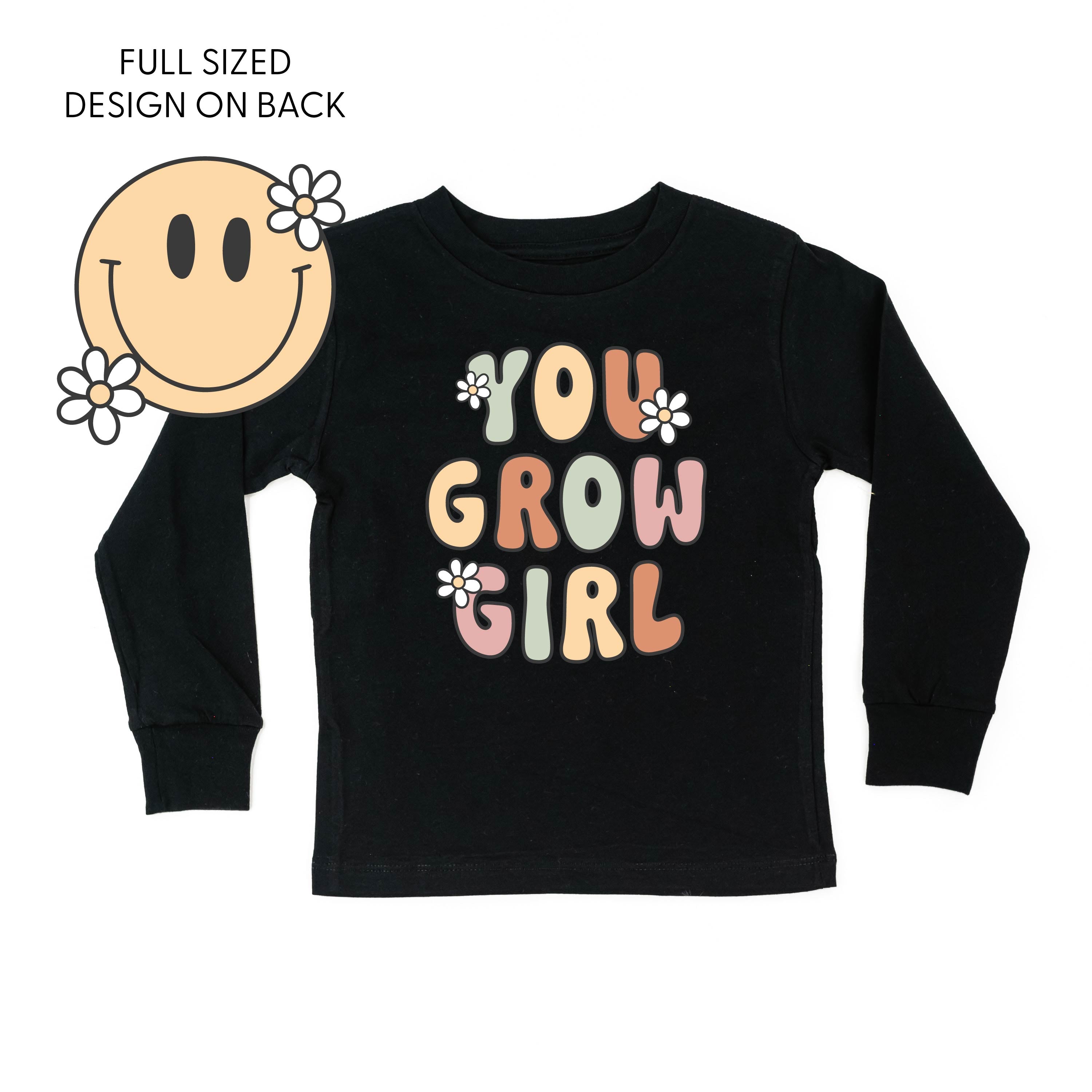 You Grow Girl on Front w/ Smiley and Flowers on Back - Child Long Sleeve Tee