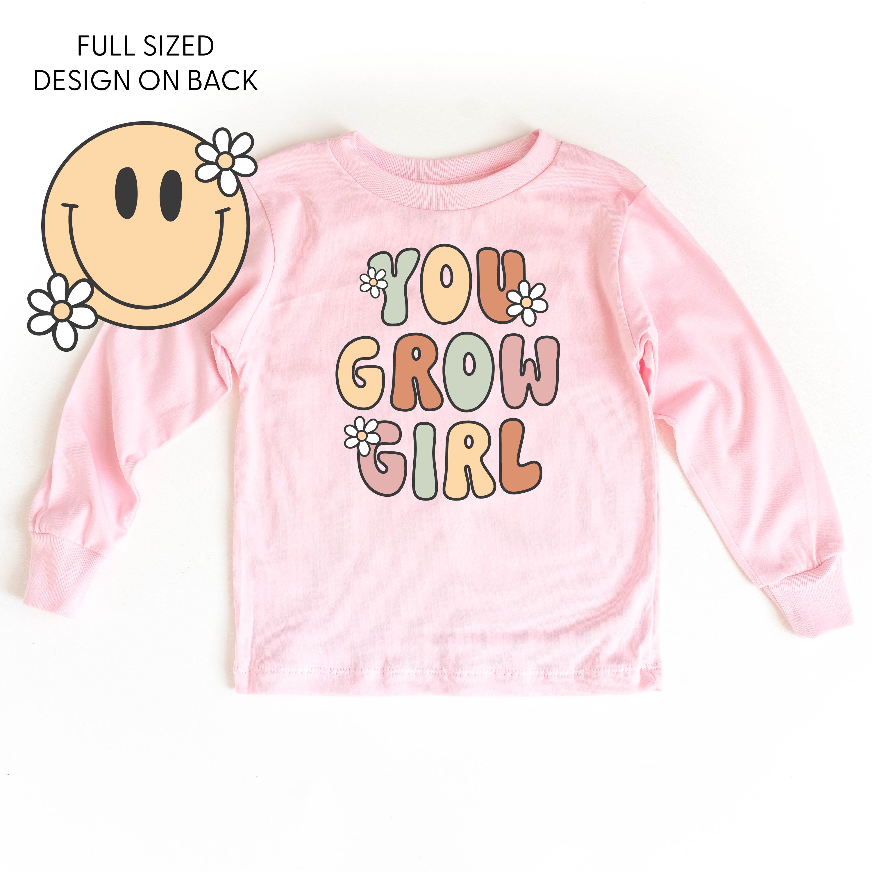 You Grow Girl on Front w/ Smiley and Flowers on Back - Child Long Sleeve Tee
